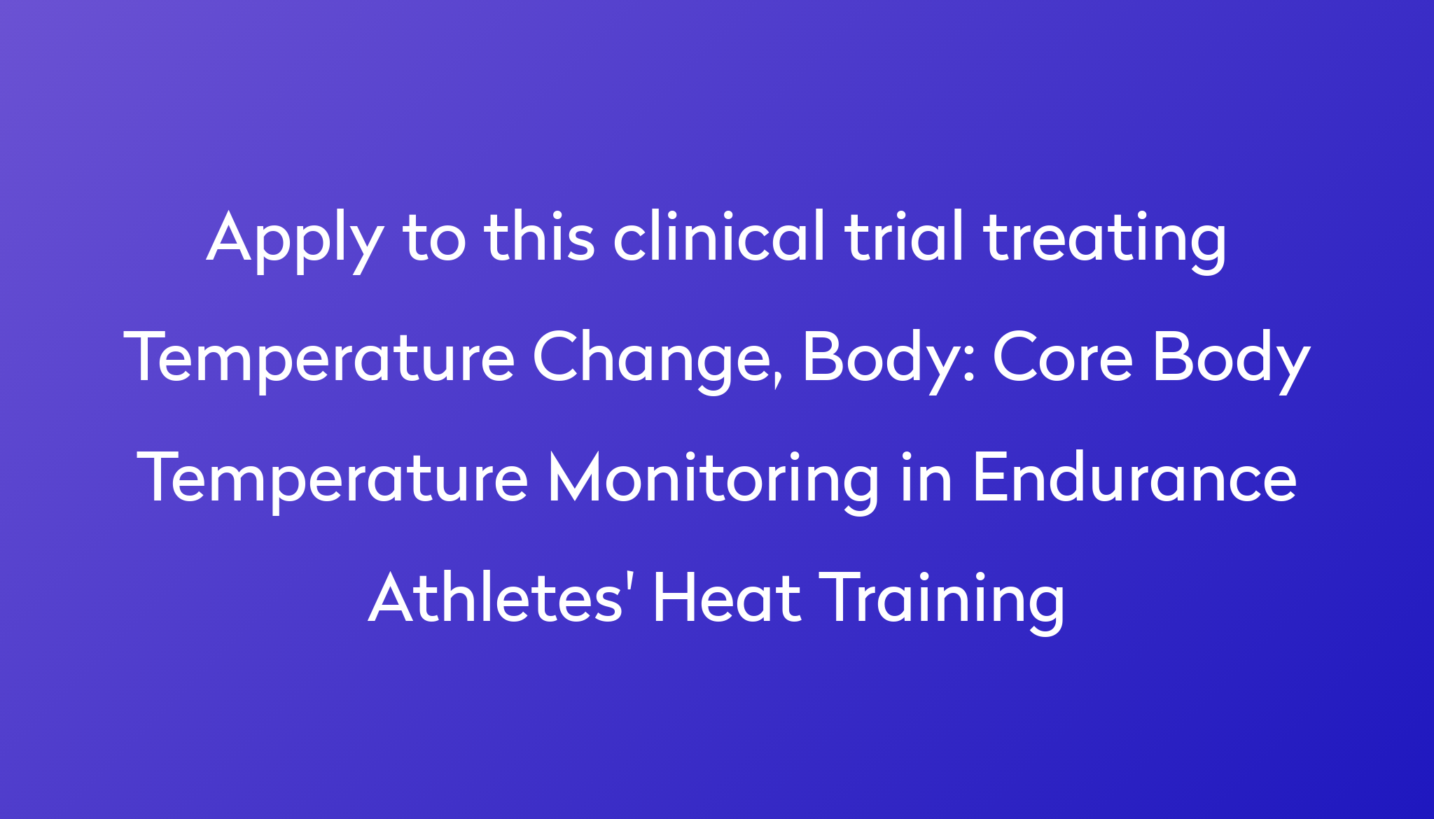 Core Body Temperature Monitoring In Endurance Athletes Heat Training Core Body Temperature Monitoring In Endurance Athletes Heat Training